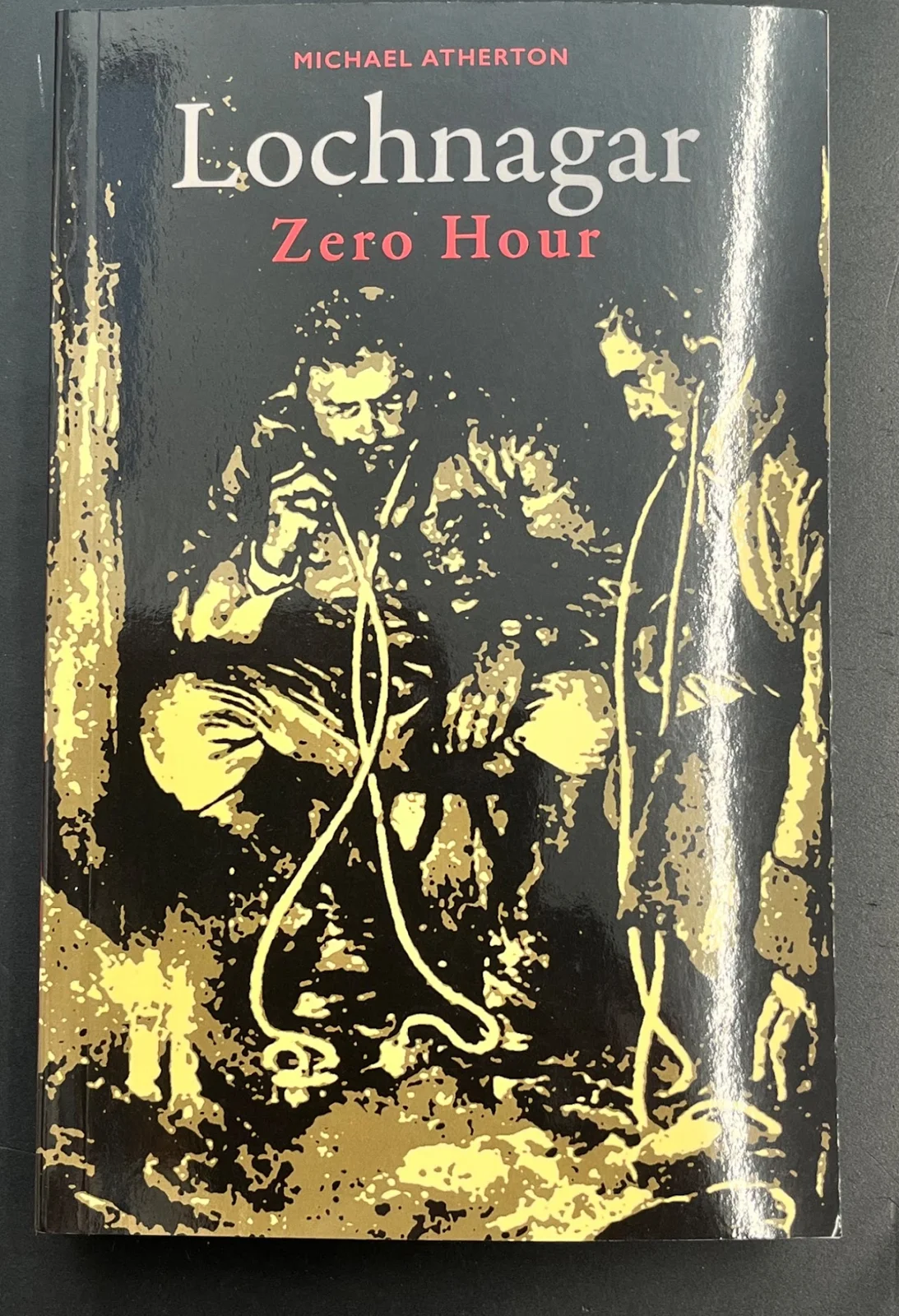Lochnagar Zero Hour by Michael Atherton